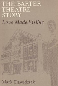 The Barter Theatre Story: Love Made Visible