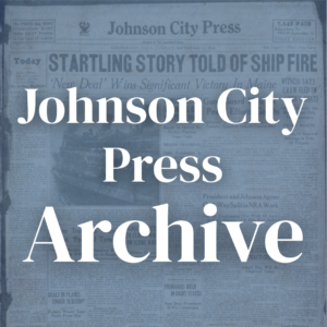 Unlocking History: The Johnson City Press Archive